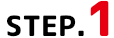 STEP 1